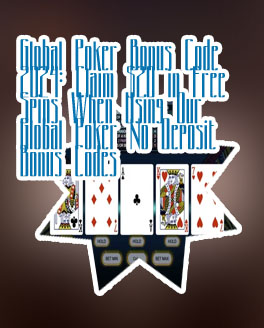 Global poker no deposit bonus codes